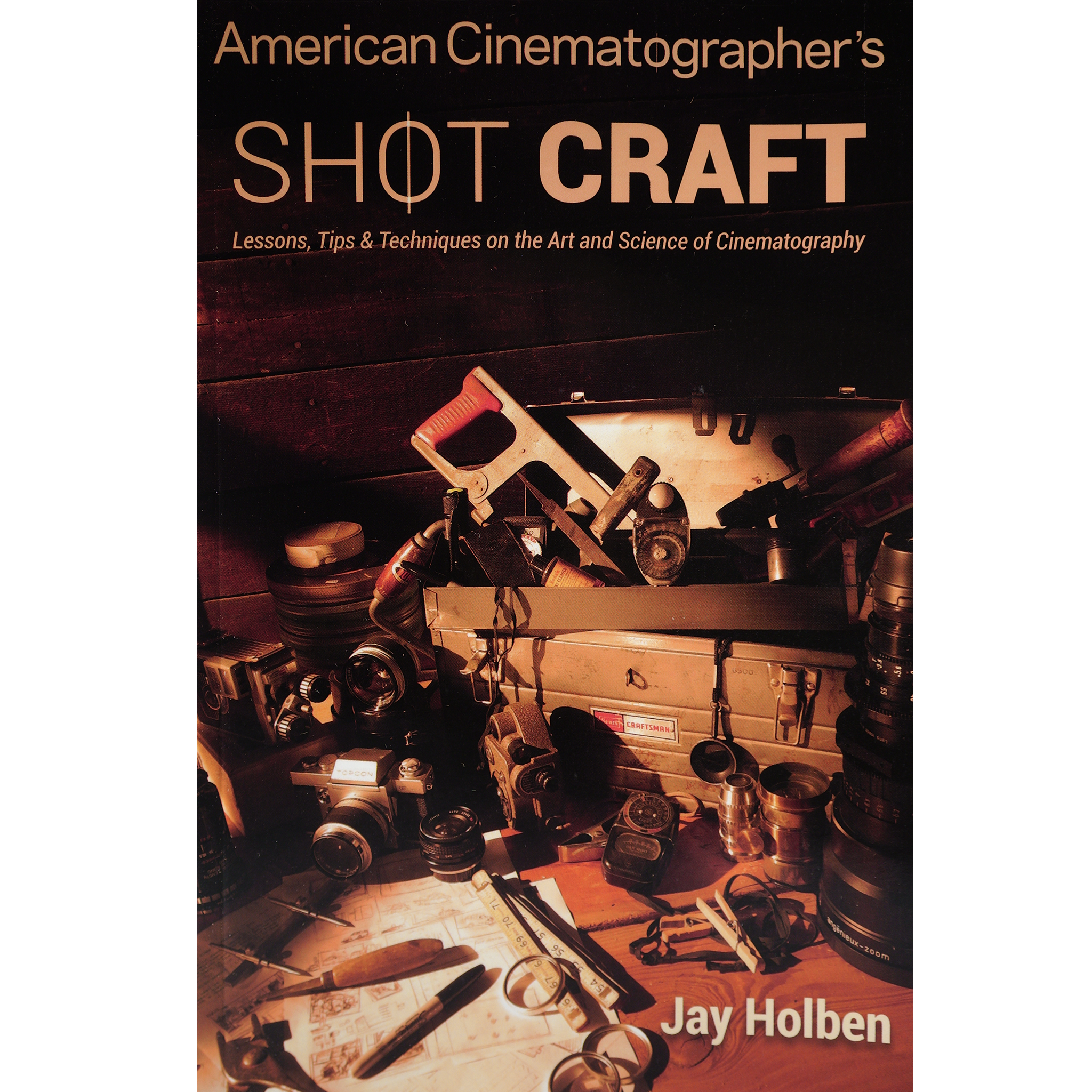 American Cinematographer's Shot Craft: Lessons, Tips Techniques