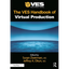 The VES Handbook of Virtual Productions
